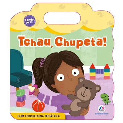 Livro Infantil Ciranda Cultural Cartonado Tchau Chupeta Livro Infantil Ciranda Cultural Cartonado Tchau Chupeta